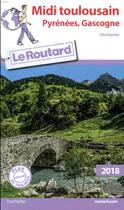 Couverture du livre « Guide du Routard ; midi toulousain (édition 2018) » de Collectif Hachette aux éditions Hachette Tourisme
