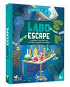 Couverture du livre « Escape Book - Labo escape » de Julien Hervieux et Caroline Ayrault aux éditions Deux Coqs D'or