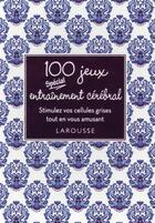 Couverture du livre « 100 jeux spécial entraînement cérébral » de  aux éditions Larousse