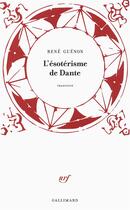 Couverture du livre « L'ésotérisme de Dante » de René Guénon aux éditions Gallimard