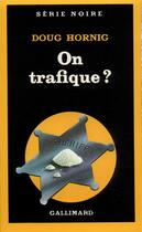 Couverture du livre « On trafique ? » de Doug Hornig aux éditions Gallimard