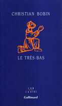 Couverture du livre « Le très-bas » de Christian Bobin aux éditions Gallimard (patrimoine Numerise)