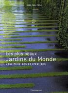 Couverture du livre « Les plus beaux jardins du monde ; deux mille ans de créations » de Jean-Paul Pigeat aux éditions Flammarion