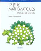 Couverture du livre « 17 jeux mathematiques en grande section » de Champdavoine aux éditions Nathan
