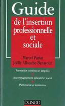 Couverture du livre « Guide De L'Insertion Proffesionnelle Et Sociale » de Pariat et Allouche-Benayoun aux éditions Dunod