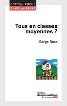 Couverture du livre « Tous en classes moyennes ? » de Serge Bosc aux éditions La Documentation Française