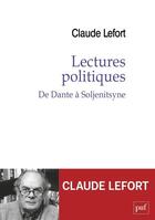 Couverture du livre « Lectures politiques : de Dante à Soljenitsyne » de Claude Lefort aux éditions Puf