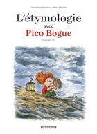 Couverture du livre « Pico Bogue Hors-Série Tome 3 : l'étymologie avec Pico Bogue » de Dominique Roques et Alexis Dormal aux éditions Dargaud