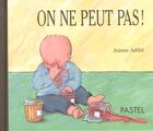 Couverture du livre « On ne peut pas ! » de Jeanne Ashbe aux éditions Ecole Des Loisirs