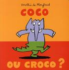 Couverture du livre « Coco ou croco ? » de Dorothee De Monfreid aux éditions Ecole Des Loisirs