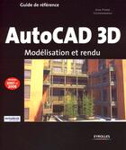 Couverture du livre « Autocad 3d pour les architectes et les dessinateurs ; modèlisation et rendu » de Couwenbergh J-P aux éditions Eyrolles