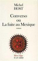 Couverture du livre « Converso ou La fuite au Mexique » de Michel Host aux éditions Fayard