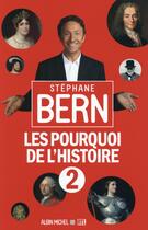 Couverture du livre « Les pourquoi de l'Histoire t.2 » de Stephane Bern aux éditions Albin Michel