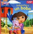 Couverture du livre « JE GRANDIS AVEC DORA ; Dora l'exploratrice ; Babouche a un bobo » de  aux éditions Albin Michel