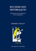 Couverture du livre « Recherches mithriaques » de Robert Turcan aux éditions Belles Lettres