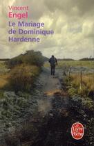 Couverture du livre « Le mariage de Dominique Hardenne » de Vincent Engel aux éditions Le Livre De Poche