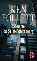 Couverture du livre « L'homme de Saint-Pétersbourg » de Ken Follett aux éditions Le Livre De Poche