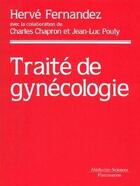 Couverture du livre « Traité de gynécologie » de Fernandez Herv aux éditions Lavoisier Medecine Sciences