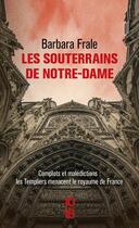 Couverture du livre « Les souterrains de Notre-Dame » de Barbara Frale aux éditions 10/18