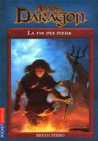 Couverture du livre « Amos daragon - tome 12 la fin des dieux - vol12 » de Bryan Perro aux éditions Pocket Jeunesse