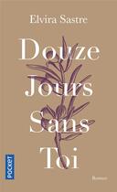 Couverture du livre « Douze jours sans toi » de Elvira Sastre aux éditions Pocket