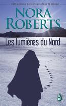 Couverture du livre « Les lumieres du nord » de Nora Roberts aux éditions J'ai Lu