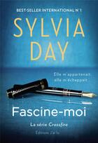 Couverture du livre « Crossfire Tome 4 : fascine-moi » de Sylvia Day aux éditions J'ai Lu
