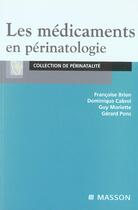 Couverture du livre « Les medicaments en perinatologie » de Brion/Cabrol/Pons aux éditions Elsevier-masson