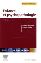 Couverture du livre « Enfance et psychopathologie » de Daniel Marcelli aux éditions Elsevier-masson