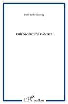 Couverture du livre « Philosophie de l'amitié » de Svein-Eirik Fauskevag aux éditions L'harmattan