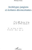 Couverture du livre « Archétypes jungiens et écritures déconcertantes » de Monique Genty aux éditions L'harmattan