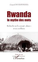 Couverture du livre « Le Rwanda tel qu'ils l'ont vu ; un siècle de regards européens (1862-1962) » de Jacques Delforge aux éditions Editions L'harmattan