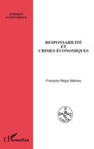 Couverture du livre « Responsabilité et crimes économiques » de Francois Regis Mahieu aux éditions Editions L'harmattan