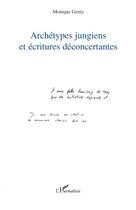 Couverture du livre « Archétypes jungiens et écritures déconcertantes » de Monique Genty aux éditions Editions L'harmattan