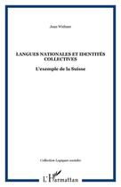 Couverture du livre « Langues nationales et identités collectives : L'exemple de la Suisse » de Jean Widmer aux éditions Editions L'harmattan