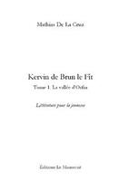 Couverture du livre « Kervin de brun le fit » de De La Cruz-M aux éditions Editions Le Manuscrit