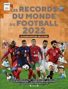 Couverture du livre « Les records du monde du football : le guide officiel de la fifa (édition 2022) » de Keir Radnedge aux éditions Grund