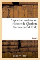 Couverture du livre « L'orpheline angloise ou histoire de charlotte summers. tome 2 - imitee de l'anglois de m. n » de Fielding/La Place aux éditions Hachette Bnf