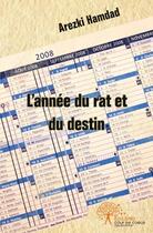 Couverture du livre « L'annee du rat et du destin » de Arezki Hamdad aux éditions Edilivre