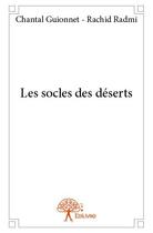 Couverture du livre « Les socles des déserts » de Chantal Guionnet et Rachid Radmi aux éditions Edilivre