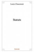 Couverture du livre « Statuts » de Louis Chaumont aux éditions Edilivre