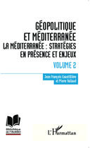 Couverture du livre « Géopolitique en méditerranée t.2 ; la Méditérranée : stratégies en présence et enjeux » de Jean-Francois Coustilliere et Pierre Valllaud aux éditions Editions L'harmattan