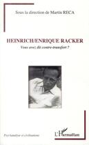 Couverture du livre « Heinrich / Enrique Racker ; vous avez dit contre-transfert ? » de Martin Reca aux éditions L'harmattan