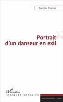 Couverture du livre « Portrait d'un danseur en exil » de Baptiste Pizzinat aux éditions L'harmattan