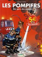 Couverture du livre « Les pompiers Tome 1 : des gars des eaux » de Christophe Cazenove et Stedo aux éditions Bamboo