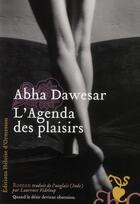 Couverture du livre « L'agenda des plaisirs » de Abha Dawesar aux éditions Heloise D'ormesson