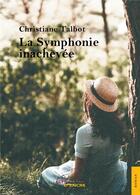 Couverture du livre « La symphonie inachevée » de Christiane Talbot aux éditions Jets D'encre
