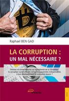 Couverture du livre « La corruption : un mal nécessaire ? » de Giresse Akono Gantsu aux éditions Jets D'encre