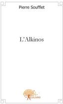 Couverture du livre « L'alkinos » de Pierre Soufflet aux éditions Edilivre