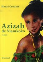 Couverture du livre « Azizah de Niamkoko » de Henri Crouzat aux éditions Montbel